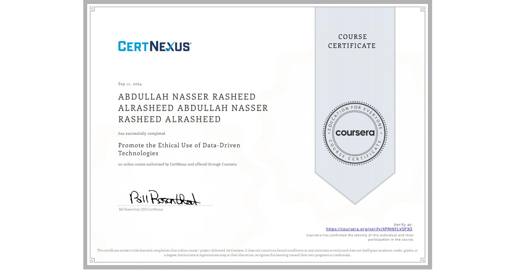 View certificate for ABDULLAH NASSER RASHEED ALRASHEED ABDULLAH NASSER RASHEED ALRASHEED, Promote the Ethical Use of Data-Driven Technologies, an online non-credit course authorized by CertNexus and offered through Coursera