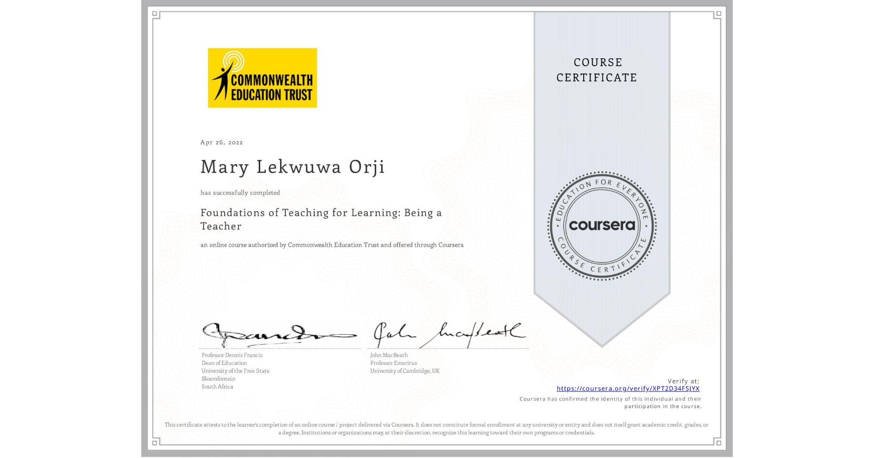 View certificate for Mary Lekwuwa Orji, Foundations of Teaching for Learning: Being a Teacher, an online non-credit course authorized by Commonwealth Education Trust and offered through Coursera