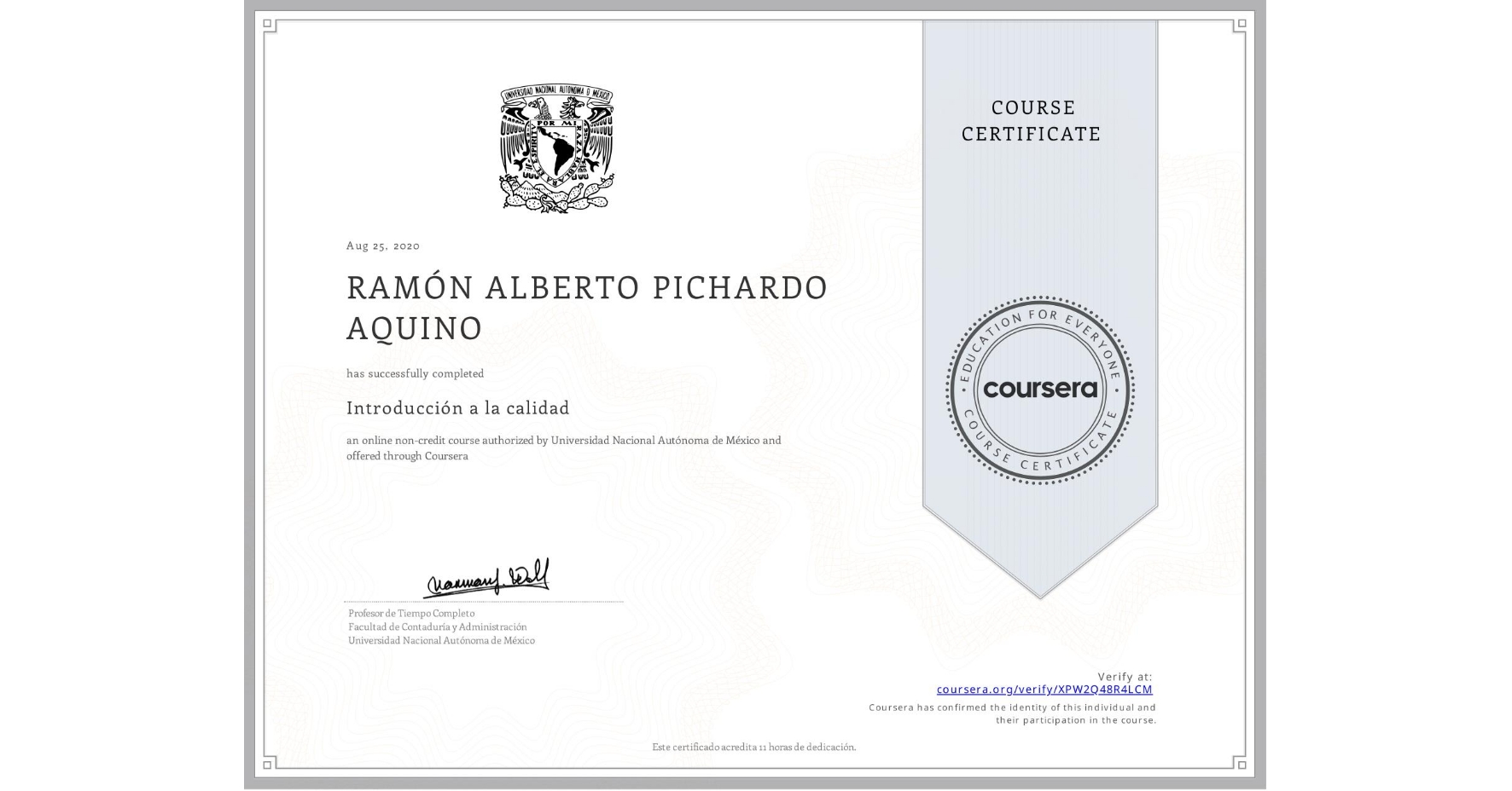 View certificate for RAMÓN ALBERTO PICHARDO AQUINO, Introducción a la calidad, an online non-credit course authorized by Universidad Nacional Autónoma de México and offered through Coursera