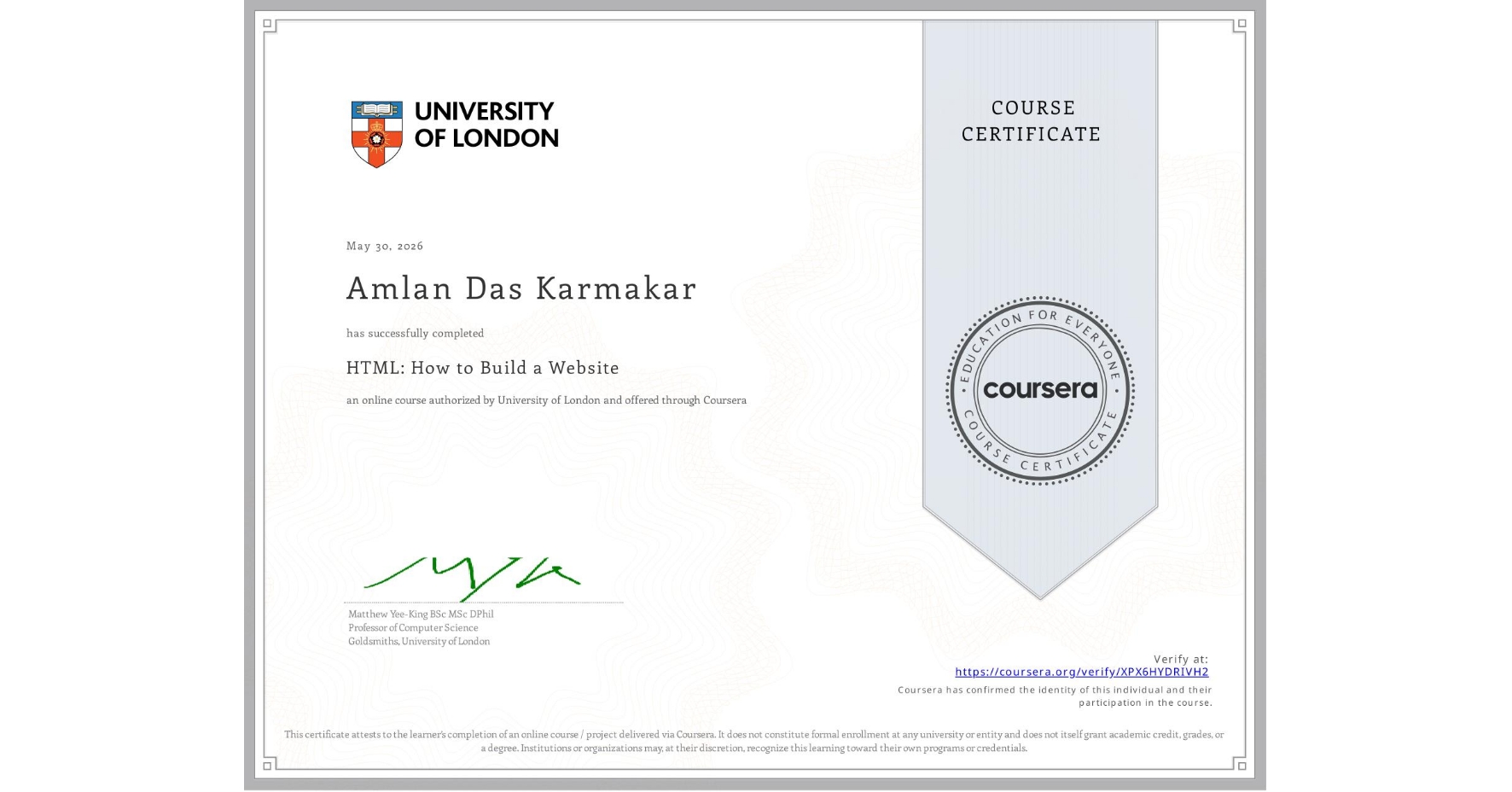 View certificate for Amlan Das Karmakar, HTML: How to Build a Website, an online non-credit course authorized by University of London and offered through Coursera