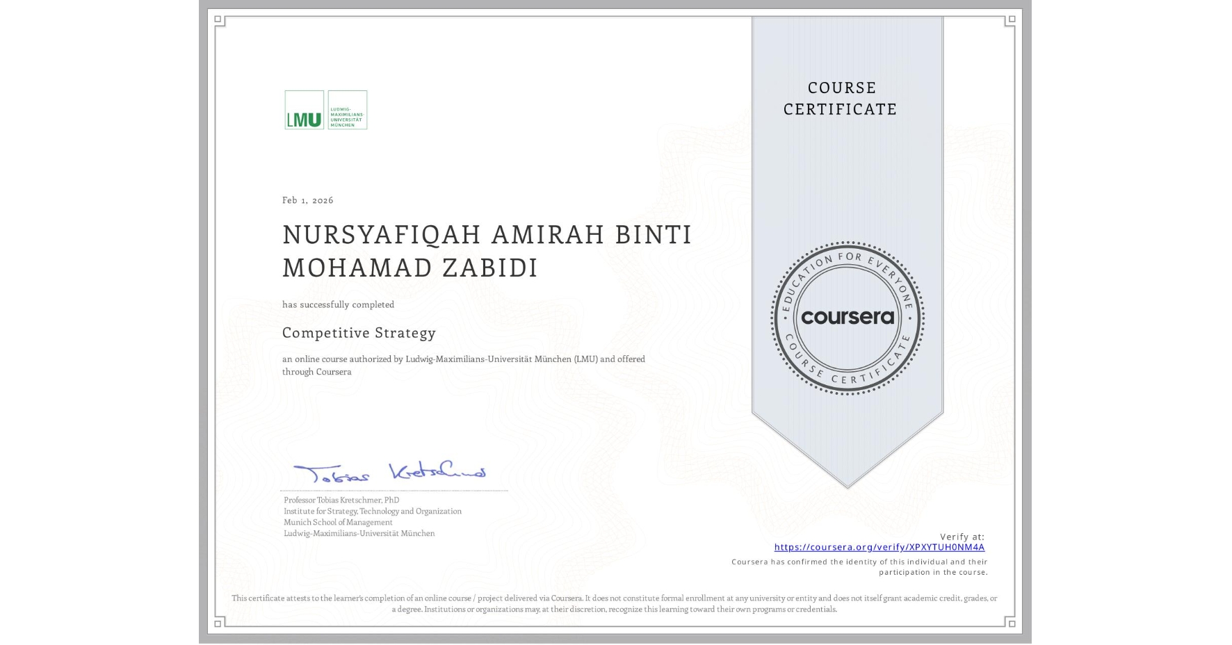 View certificate for NURSYAFIQAH AMIRAH BINTI MOHAMAD ZABIDI, Competitive Strategy, an online non-credit course authorized by Ludwig-Maximilians-Universität München (LMU) and offered through Coursera