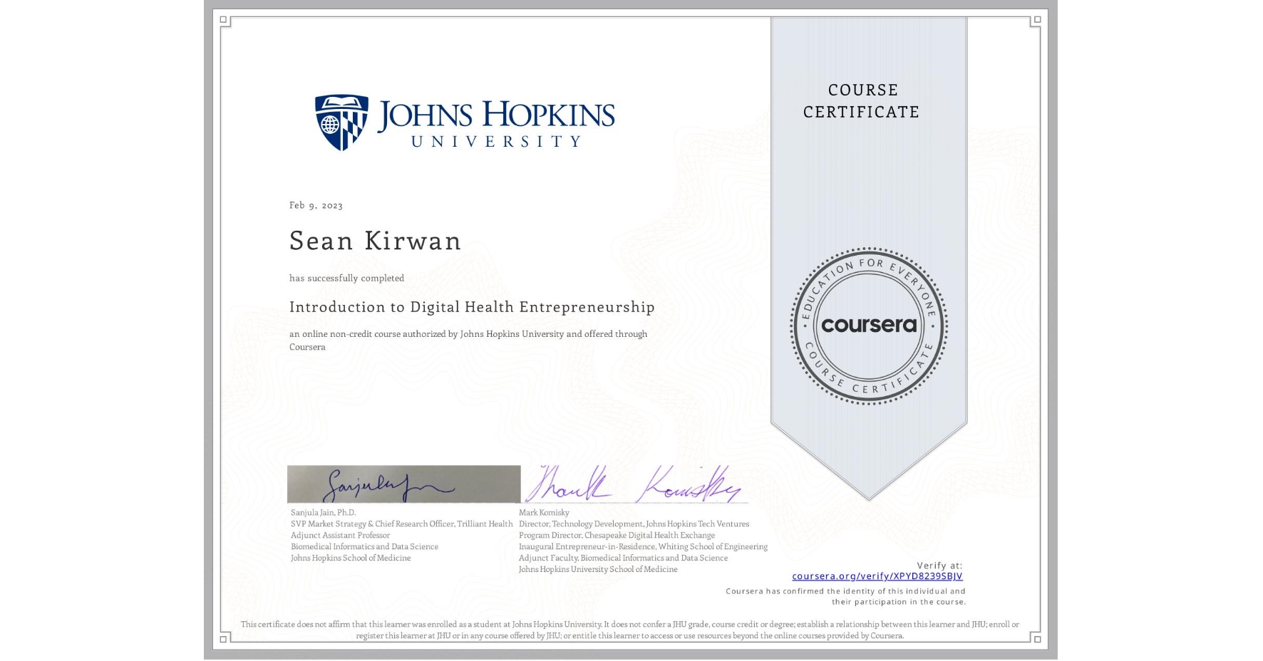 View certificate for Sean Kirwan, Introduction to Digital Health Entrepreneurship, an online non-credit course authorized by Johns Hopkins University and offered through Coursera