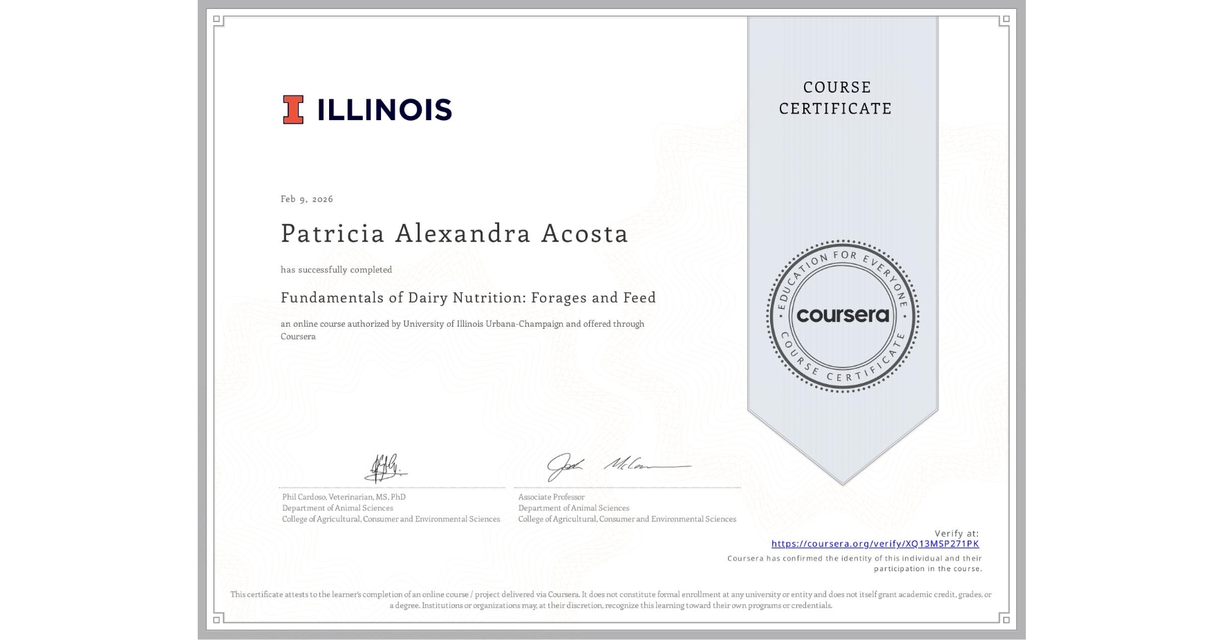View certificate for Patricia Alexandra Acosta, Fundamentals of Dairy Nutrition: Forages and Feed, an online non-credit course authorized by University of Illinois Urbana-Champaign and offered through Coursera