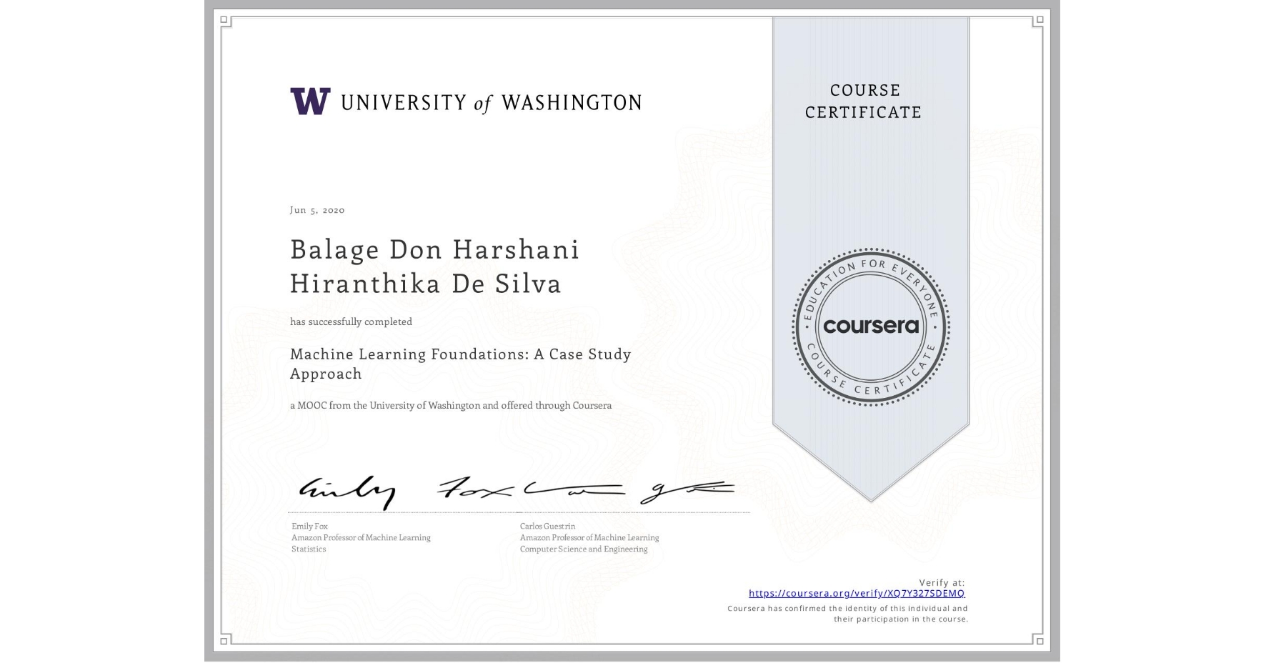 View certificate for Balage Don Harshani Hiranthika De Silva, Machine Learning Foundations: A Case Study Approach, an online non-credit course authorized by University of Washington and offered through Coursera