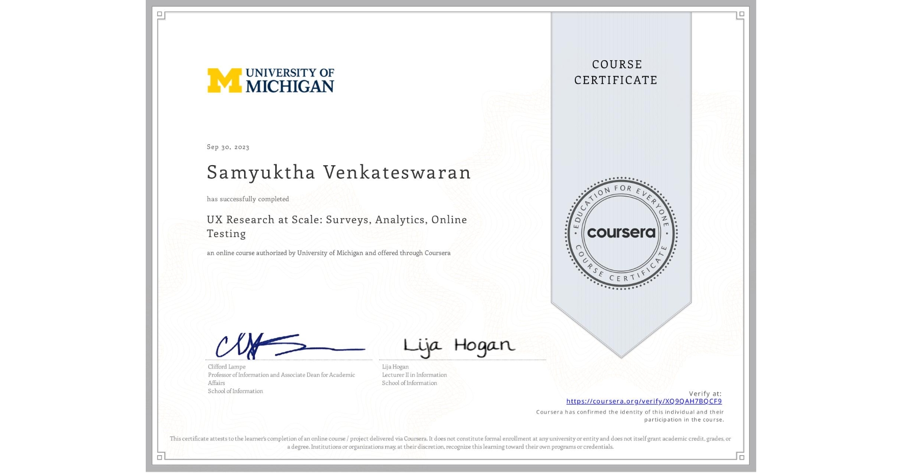 View certificate for Samyuktha Venkateswaran, UX Research at Scale: Surveys, Analytics, Online Testing, an online non-credit course authorized by University of Michigan and offered through Coursera