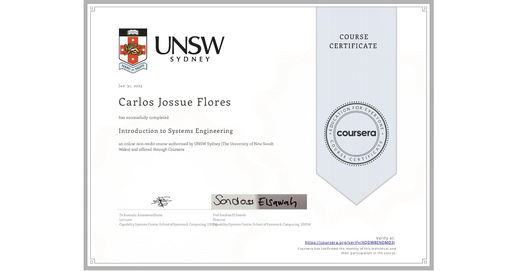 View certificate for Carlos Jossue Flores, Introduction to Systems Engineering, an online non-credit course authorized by UNSW Sydney (The University of New South Wales) and offered through Coursera