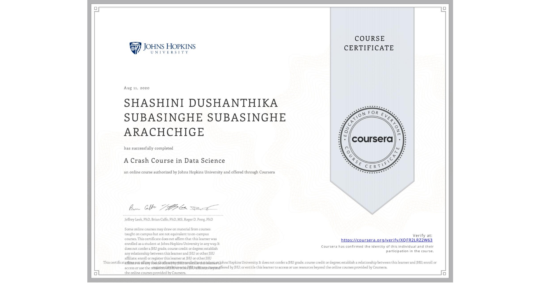 View certificate for SHASHINI DUSHANTHIKA SUBASINGHE  SUBASINGHE ARACHCHIGE, A Crash Course in Data Science, an online non-credit course authorized by Johns Hopkins University and offered through Coursera
