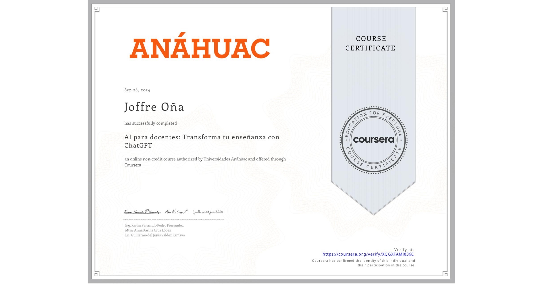 View certificate for Joffre Oña , AI para docentes: Transforma tu enseñanza con ChatGPT, an online non-credit course authorized by Universidades Anáhuac and offered through Coursera