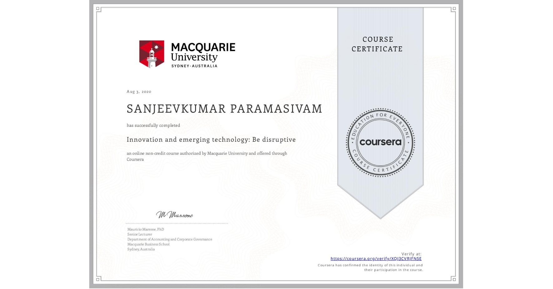 View certificate for SANJEEVKUMAR PARAMASIVAM, Innovation and emerging technology: Be disruptive, an online non-credit course authorized by Macquarie University and offered through Coursera