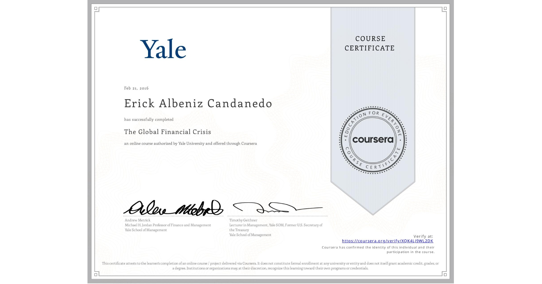 View certificate for Erick Albeniz Candanedo, The Global Financial Crisis, an online non-credit course authorized by Yale University and offered through Coursera