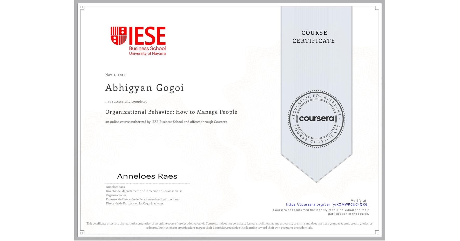View certificate for Abhigyan Gogoi, Organizational Behavior: How to Manage People, an online non-credit course authorized by IESE Business School and offered through Coursera