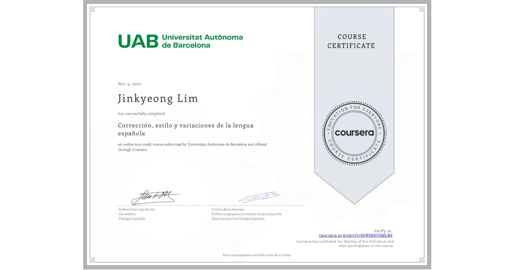 View certificate for Jinkyeong Lim, Corrección, estilo y  variaciones de la lengua española, an online non-credit course authorized by Universitat Autònoma de Barcelona and offered through Coursera