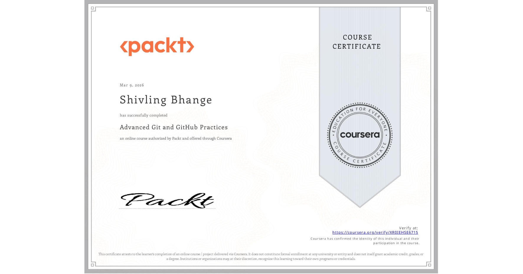View certificate for Shivling Bhange, Advanced Git and GitHub Practices, an online non-credit course authorized by Packt and offered through Coursera