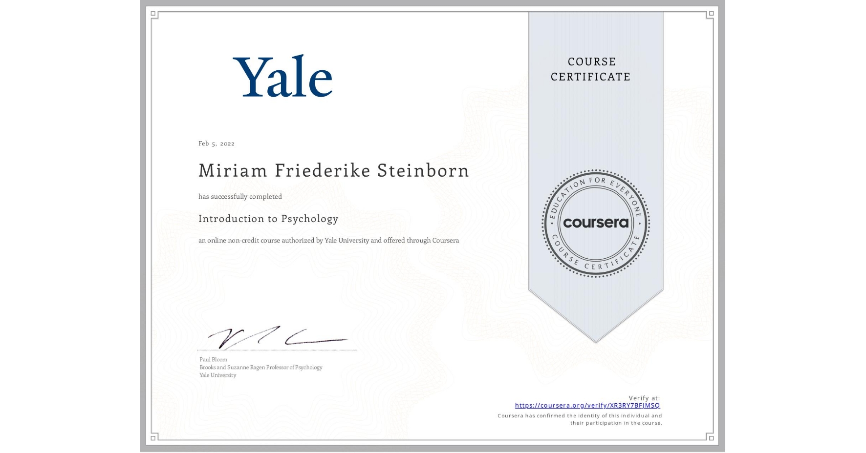 View certificate for Miriam Friederike Steinborn, Introduction to Psychology , an online non-credit course authorized by Yale University and offered through Coursera