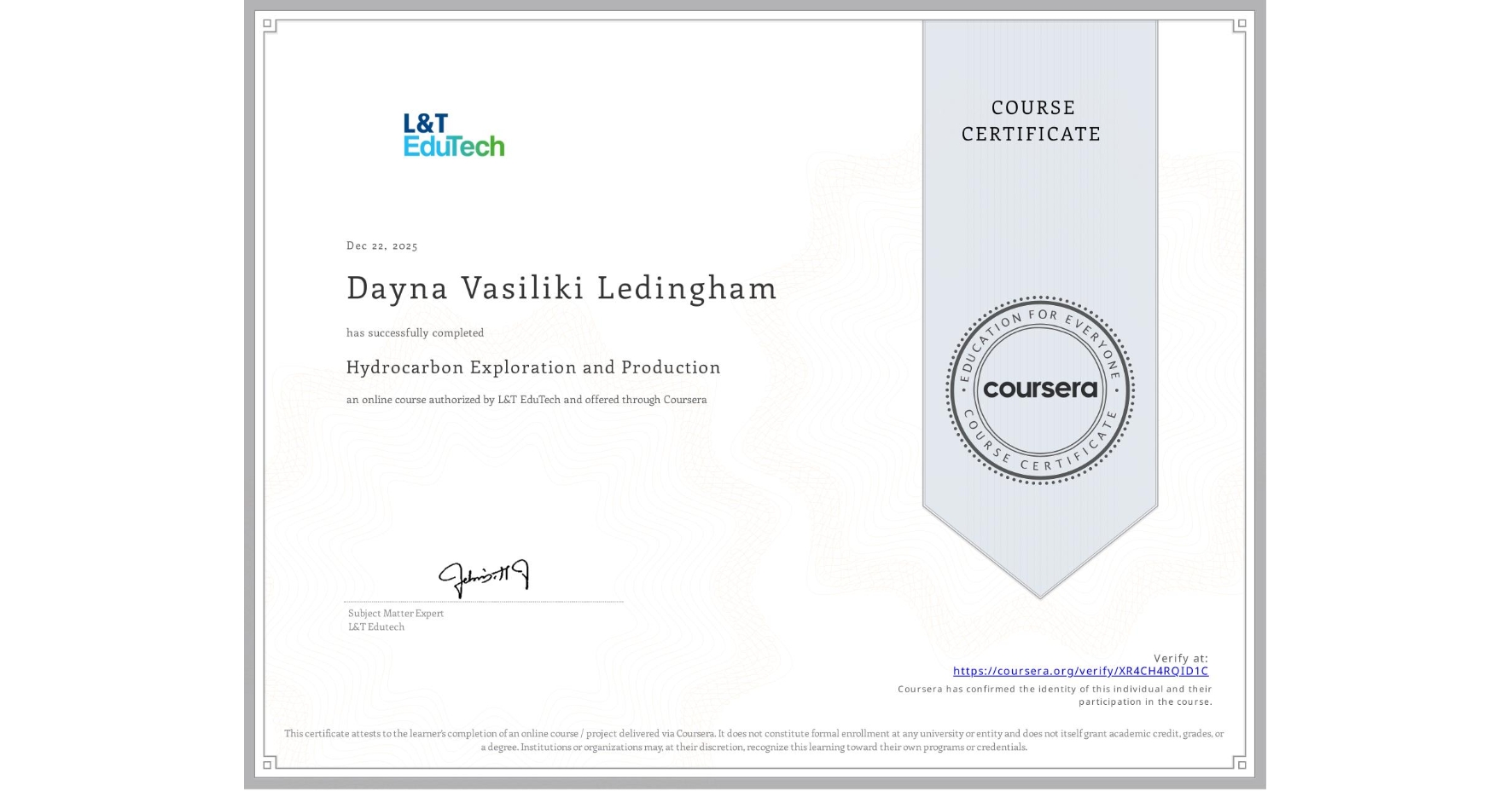 View certificate for Dayna Vasiliki Ledingham, Hydrocarbon Exploration and Production, an online non-credit course authorized by L&T EduTech and offered through Coursera
