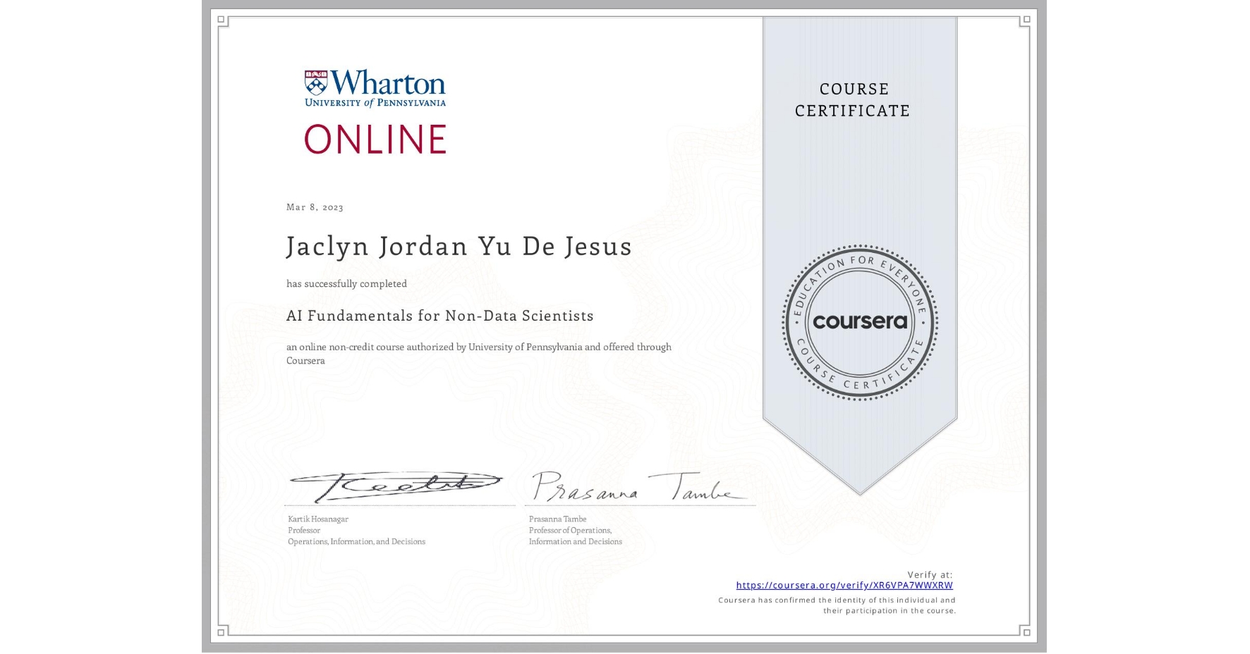 View certificate for Jaclyn Jordan Yu De Jesus, AI Fundamentals for Non-Data Scientists, an online non-credit course authorized by University of Pennsylvania and offered through Coursera