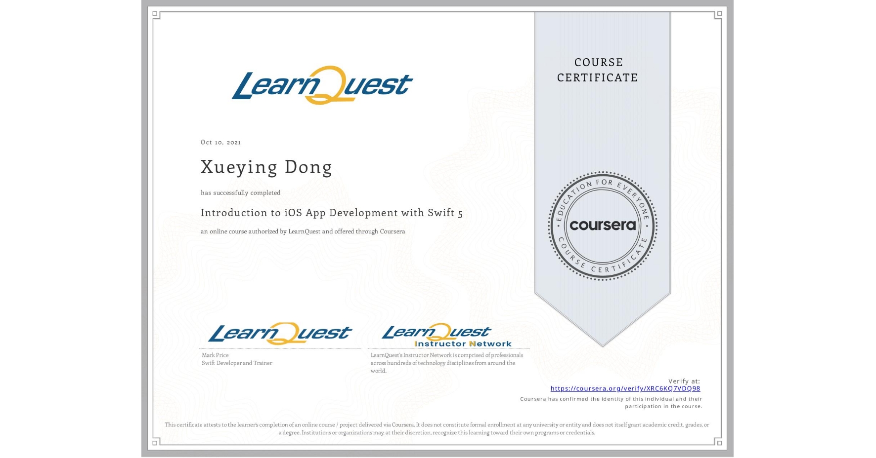 View certificate for Xueying Dong, Introduction to iOS App Development with Swift 5, an online non-credit course authorized by LearnQuest and offered through Coursera