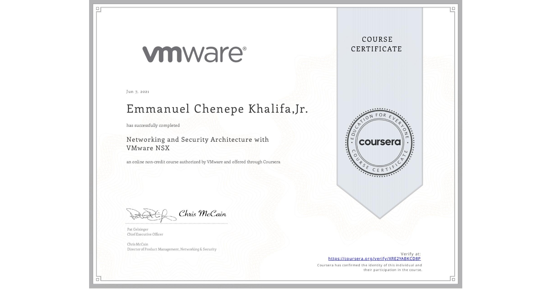 View certificate for Emmanuel Chenepe Khalifa,Jr., Networking and Security Architecture with VMware NSX, an online non-credit course authorized by VMware and offered through Coursera
