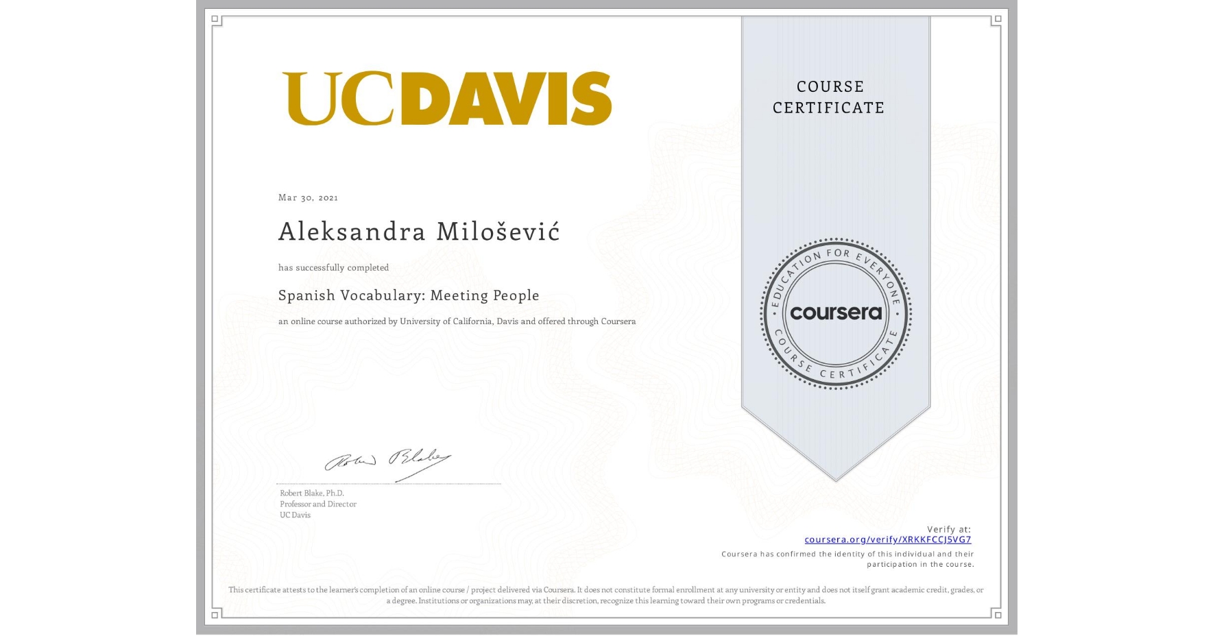 View certificate for Aleksandra Milošević, Spanish Vocabulary: Meeting People, an online non-credit course authorized by University of California, Davis and offered through Coursera