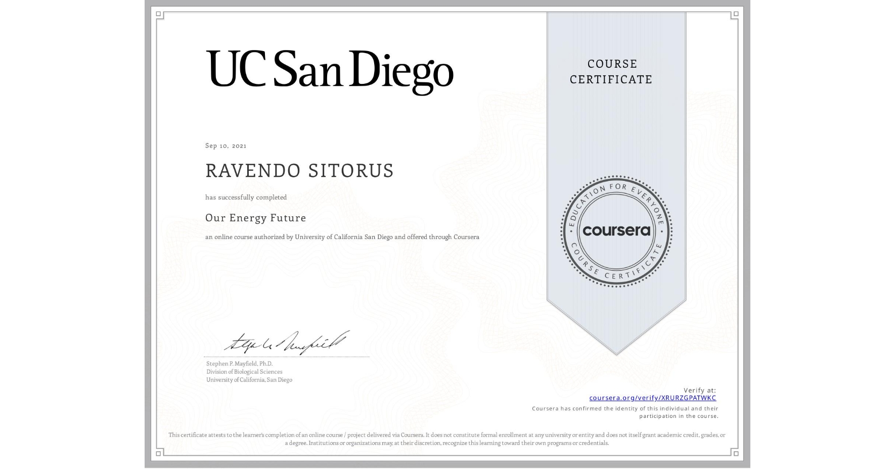 View certificate for RAVENDO SITORUS, Our Energy Future, an online non-credit course authorized by University of California San Diego and offered through Coursera