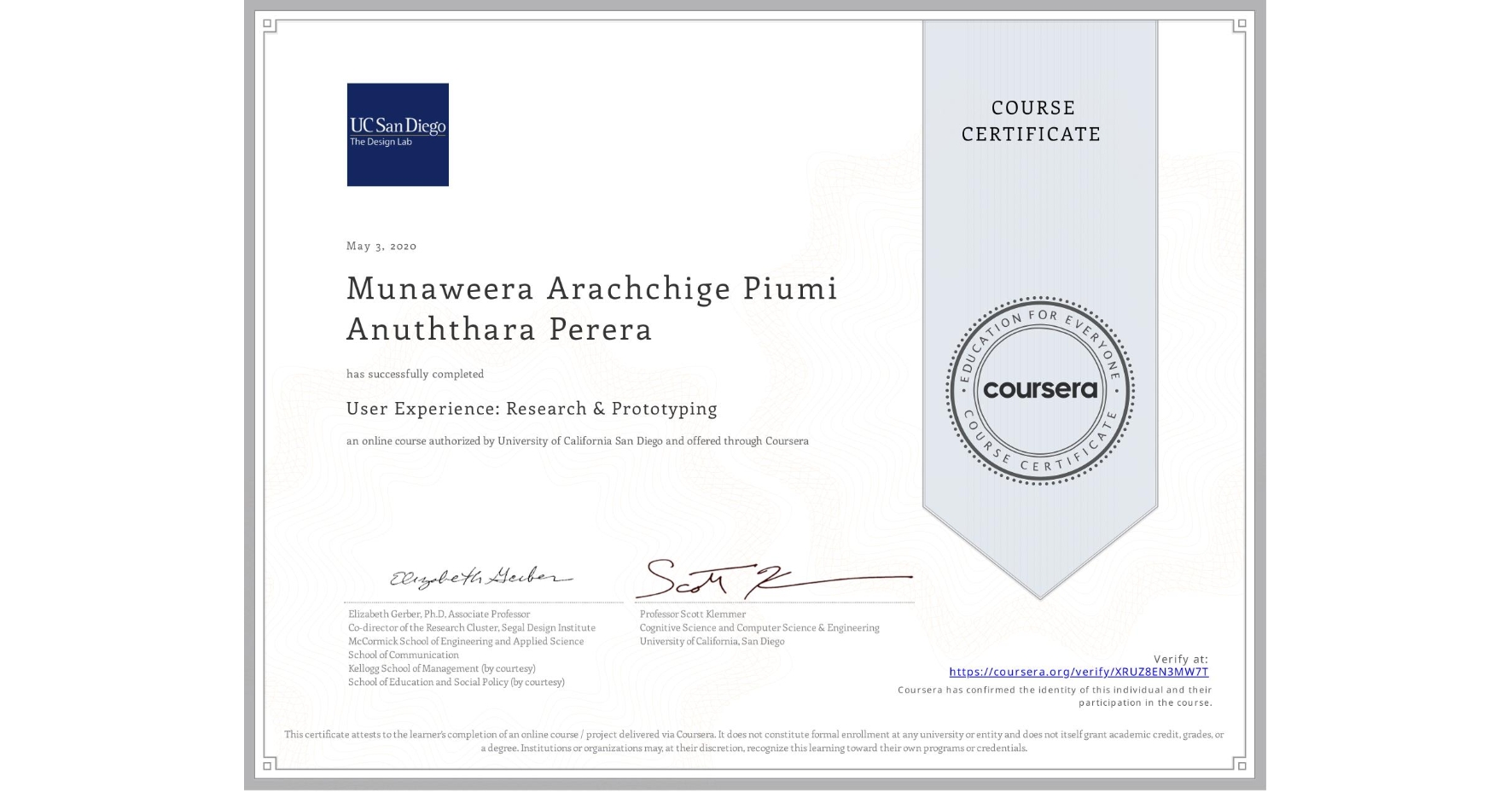 View certificate for Munaweera Arachchige Piumi Anuththara Perera, User Experience: Research & Prototyping, an online non-credit course authorized by University of California San Diego and offered through Coursera