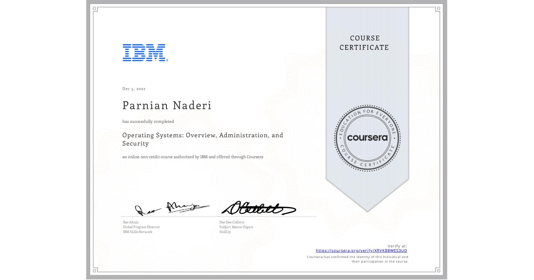View certificate for Parnian Naderi, Operating Systems: Overview, Administration, and Security, an online non-credit course authorized by IBM and offered through Coursera
