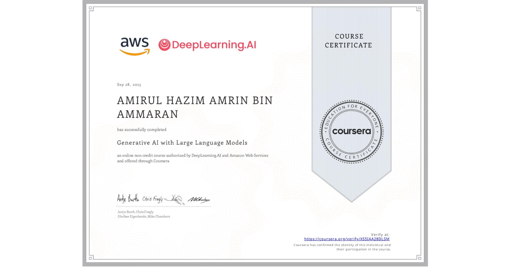 View certificate for AMIRUL HAZIM AMRIN  BIN AMMARAN, Generative AI with Large Language Models, an online non-credit course authorized by DeepLearning.AI & Amazon Web Services and offered through Coursera