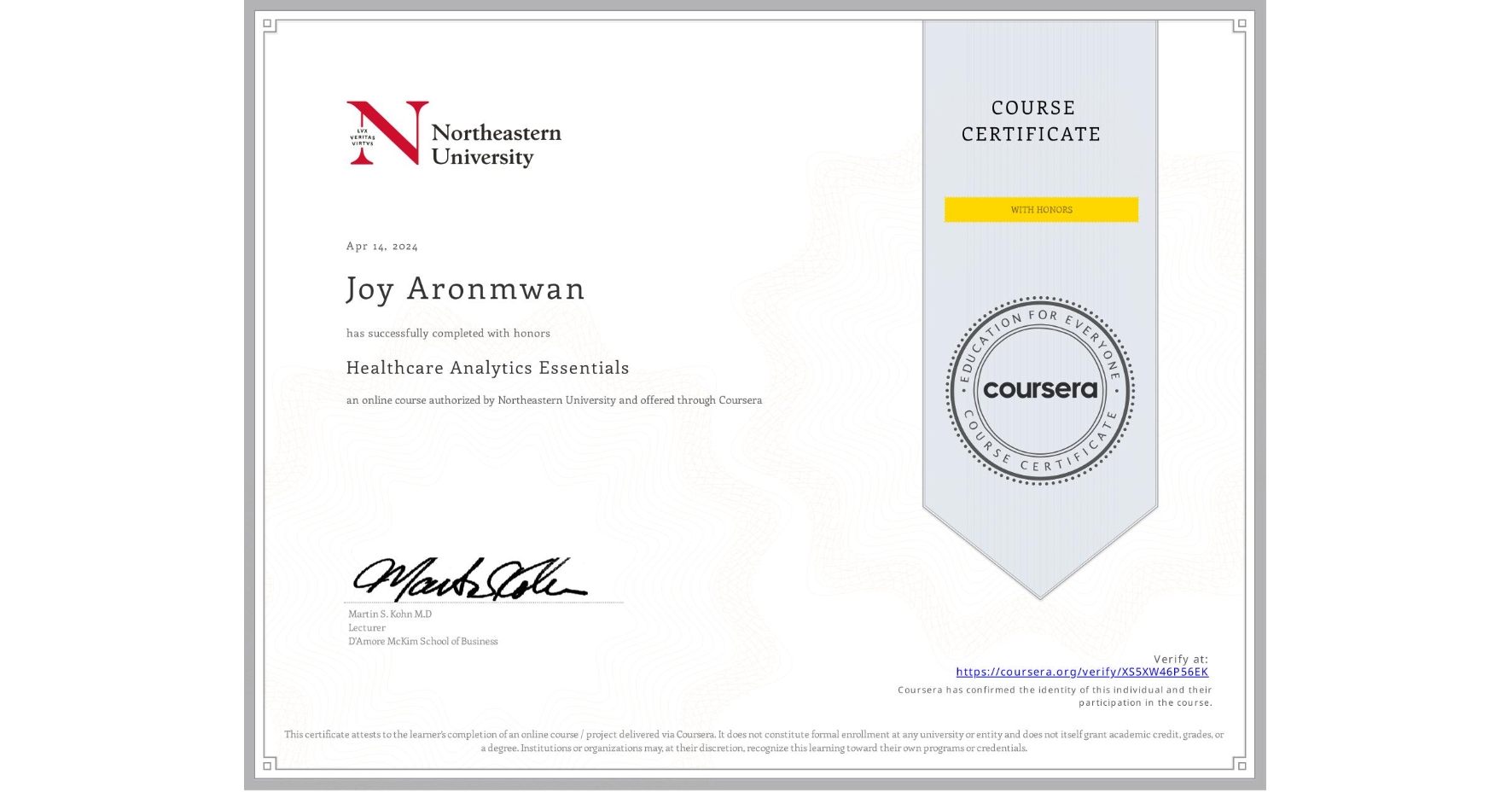 View certificate for Joy Aronmwan, Healthcare Analytics Essentials , an online non-credit course authorized by Northeastern University and offered through Coursera