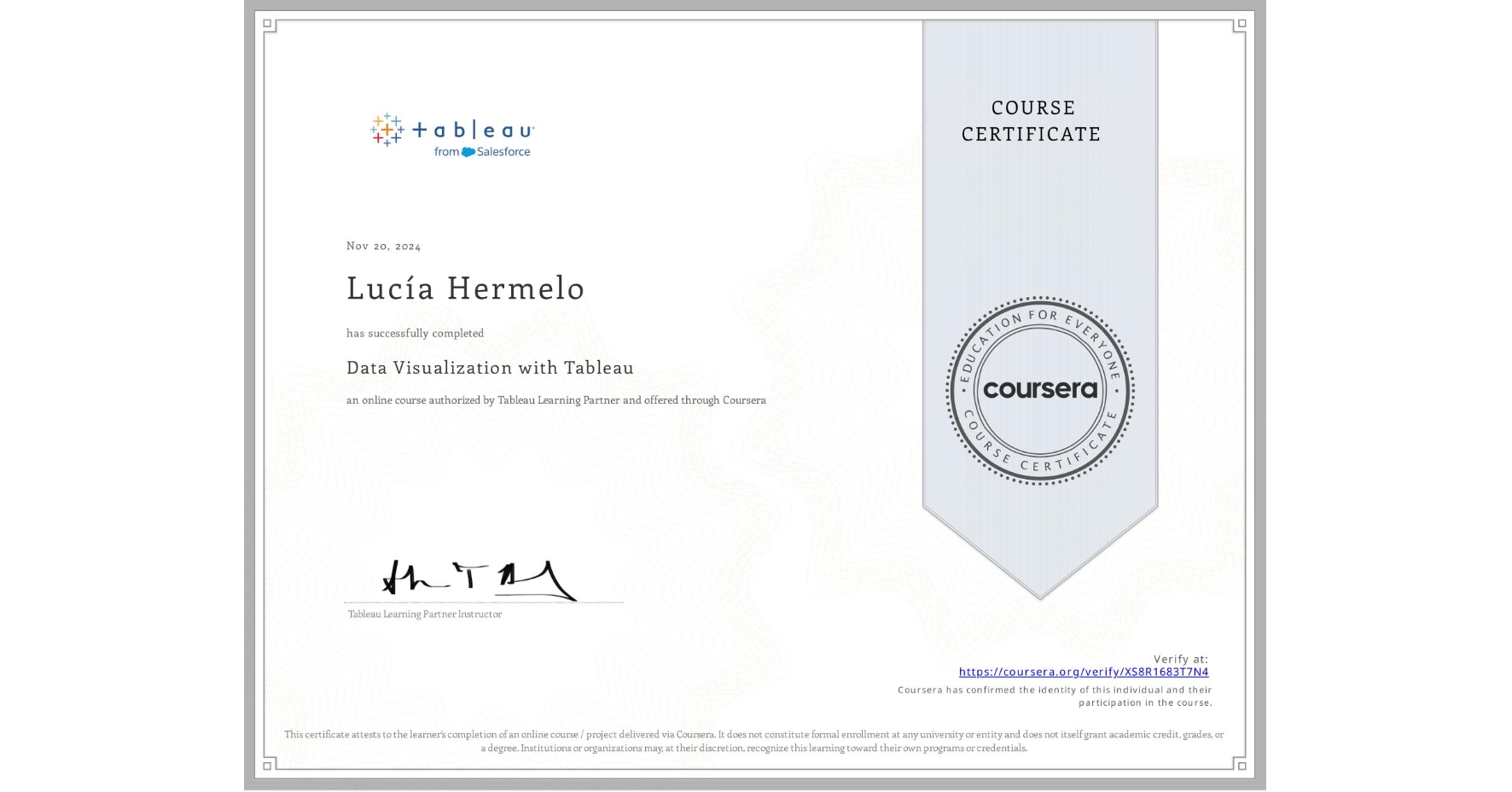 View certificate for Lucía Hermelo, Data Visualization with Tableau, an online non-credit course authorized by Tableau Learning Partner and offered through Coursera