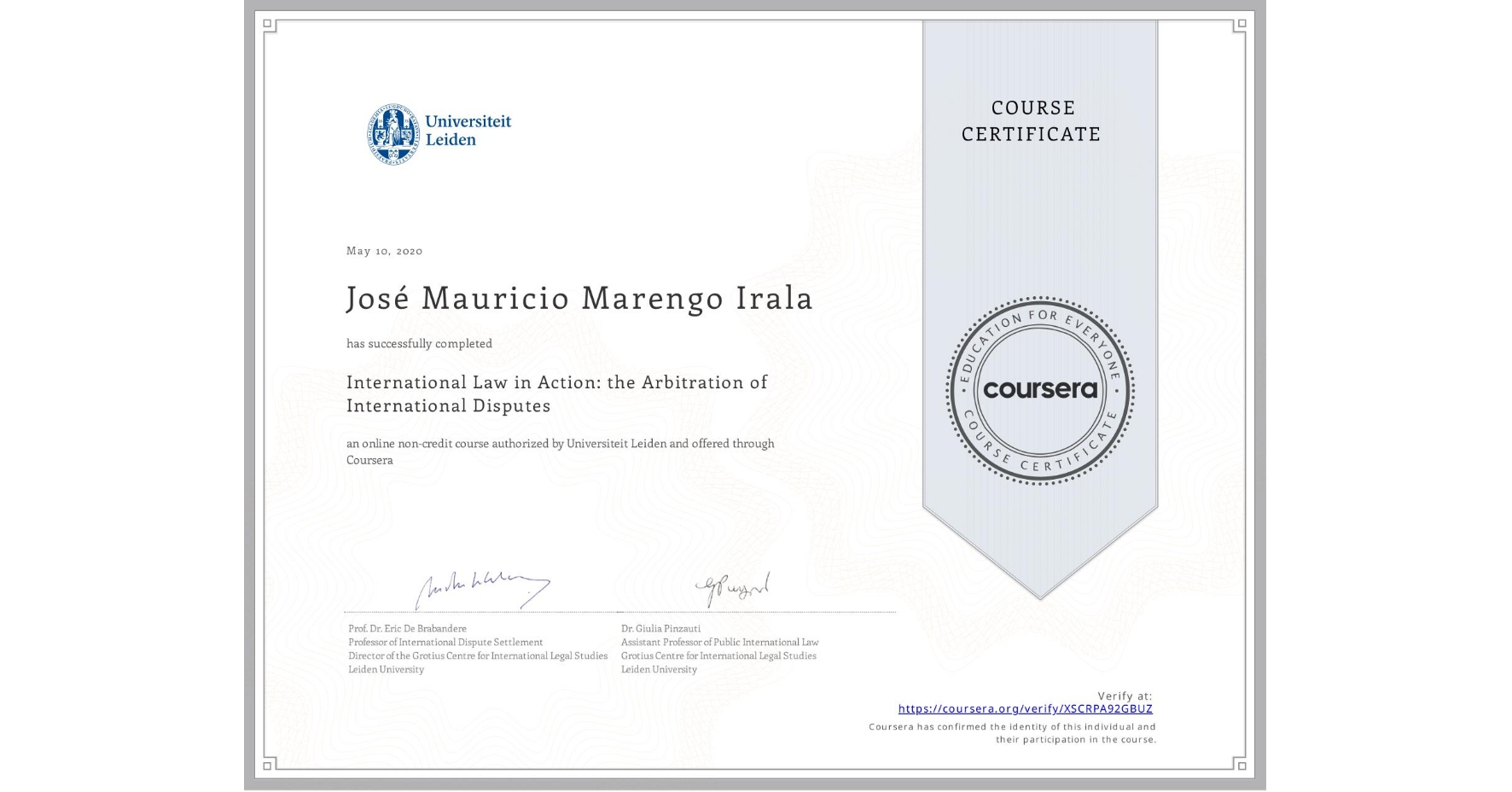 View certificate for José Mauricio  Marengo Irala, International Law in Action: the Arbitration of International Disputes, an online non-credit course authorized by Universiteit Leiden and offered through Coursera