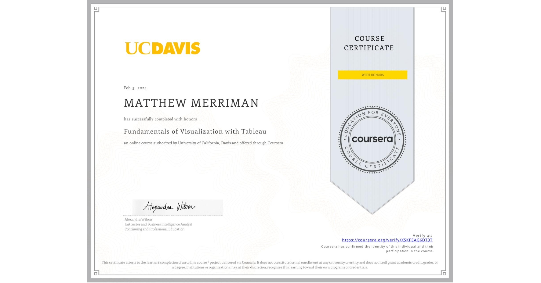 View certificate for MATTHEW MERRIMAN, Fundamentals of Visualization with Tableau, an online non-credit course authorized by University of California, Davis and offered through Coursera