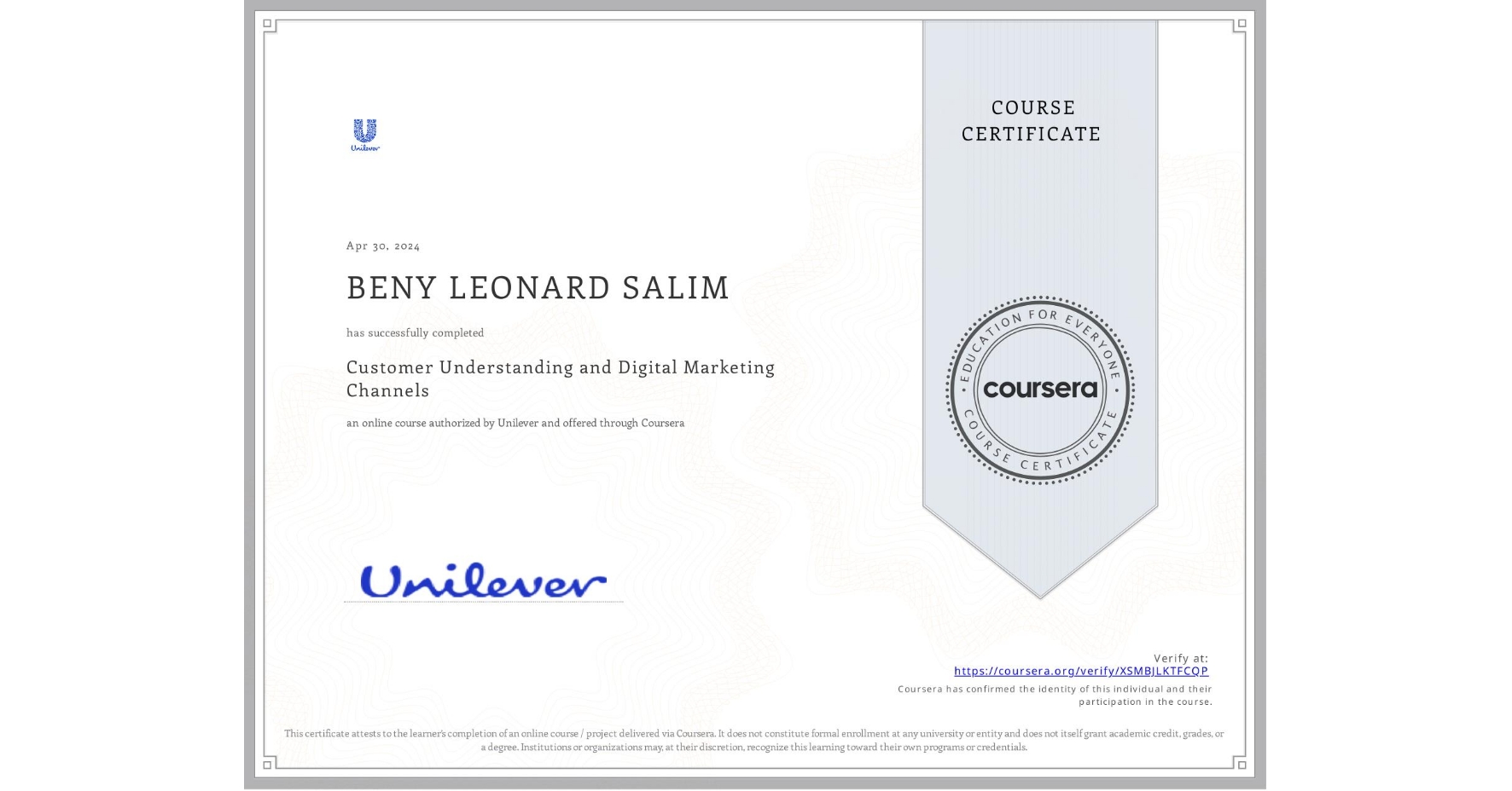 View certificate for BENY LEONARD SALIM, Customer Understanding and Digital Marketing Channels, an online non-credit course authorized by Unilever and offered through Coursera