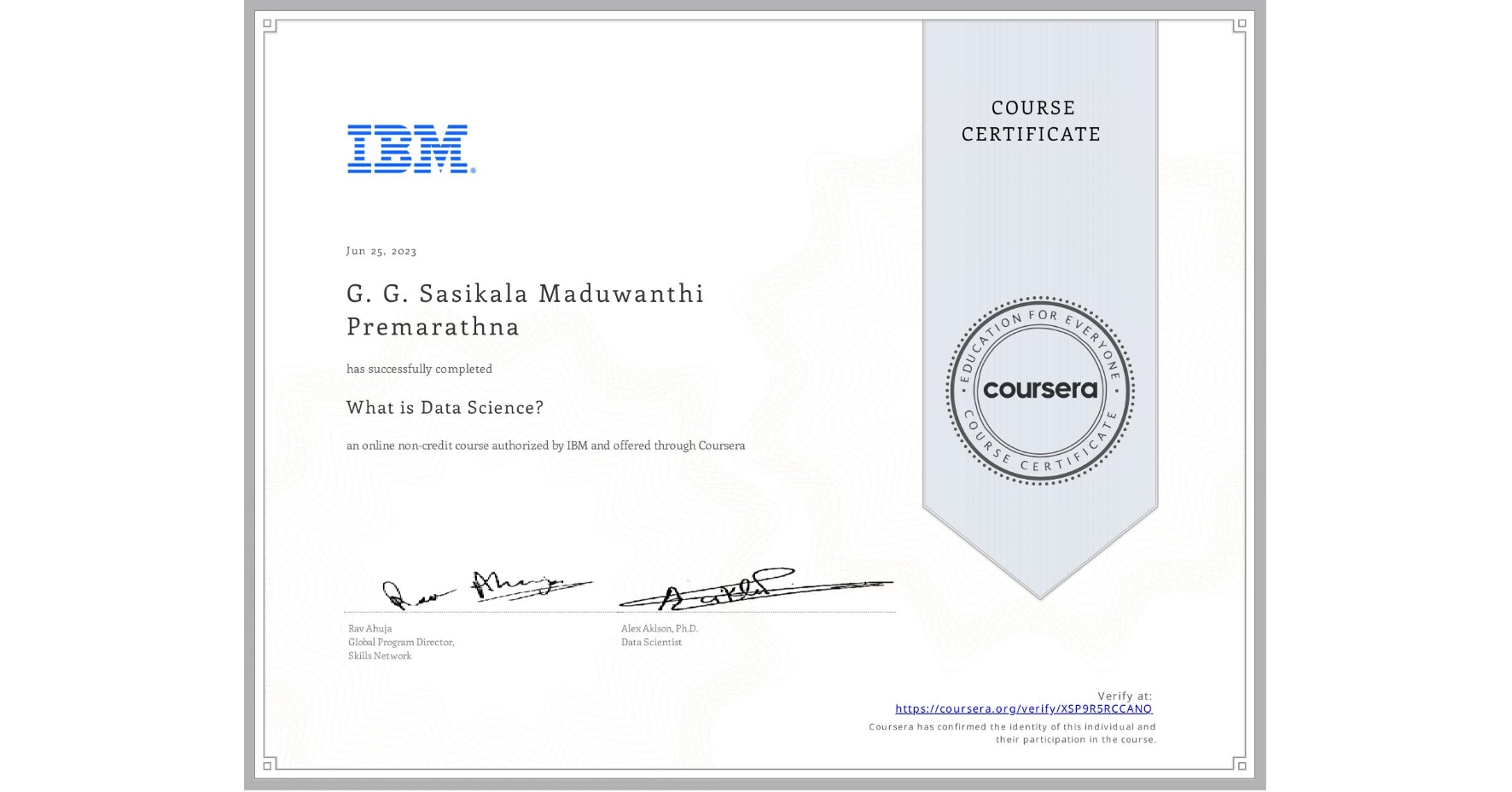 View certificate for G. G. Sasikala Maduwanthi Premarathna  , What is Data Science? , an online non-credit course authorized by IBM and offered through Coursera