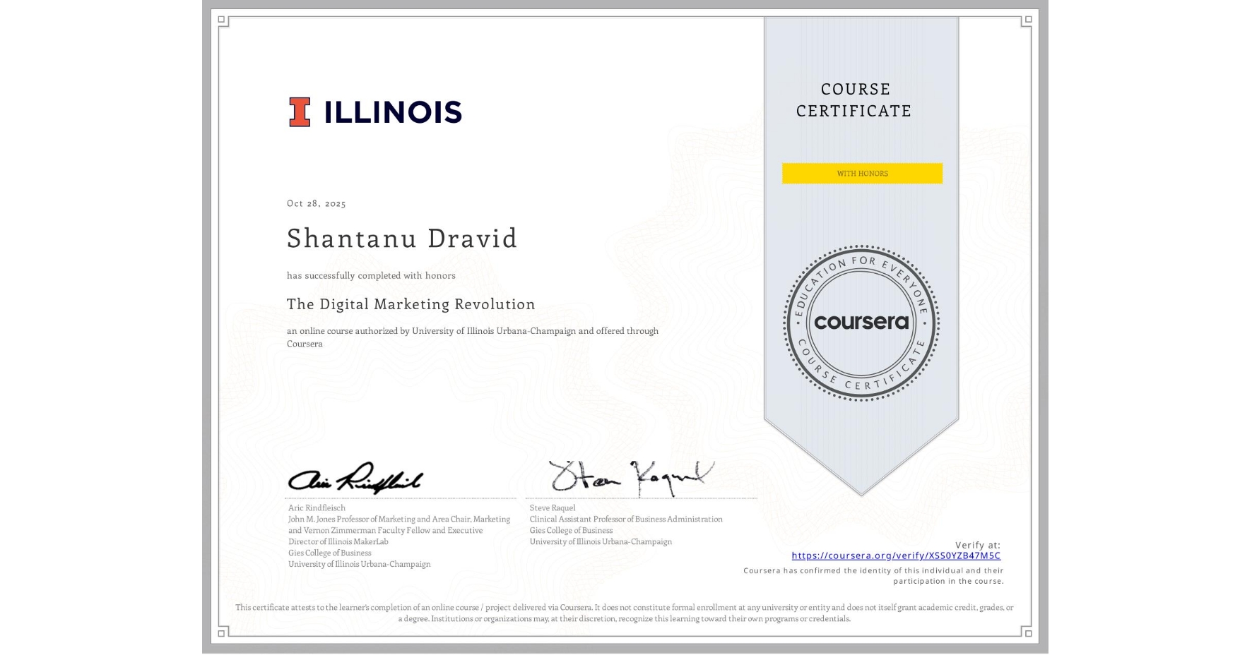 View certificate for Shantanu Dravid, The Digital Marketing Revolution, an online non-credit course authorized by University of Illinois Urbana-Champaign and offered through Coursera