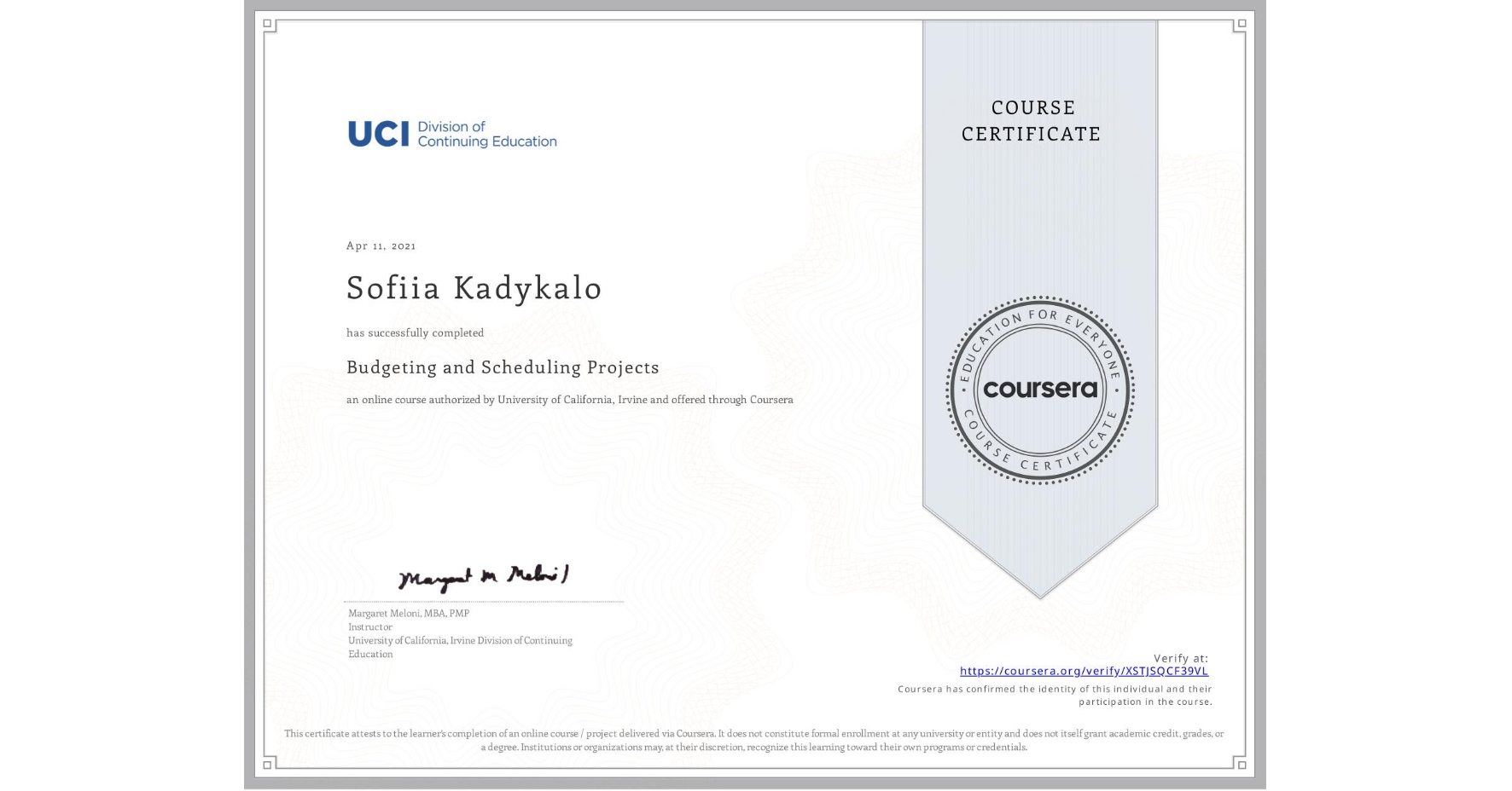 View certificate for Sofiia Kadykalo, Budgeting and Scheduling Projects, an online non-credit course authorized by University of California, Irvine and offered through Coursera