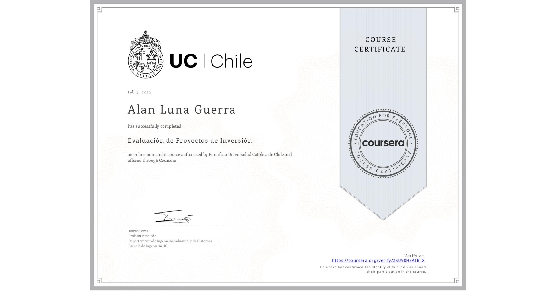 View certificate for Alan Luna Guerra, Evaluación de Proyectos de Inversión, an online non-credit course authorized by Pontificia Universidad Católica de Chile and offered through Coursera