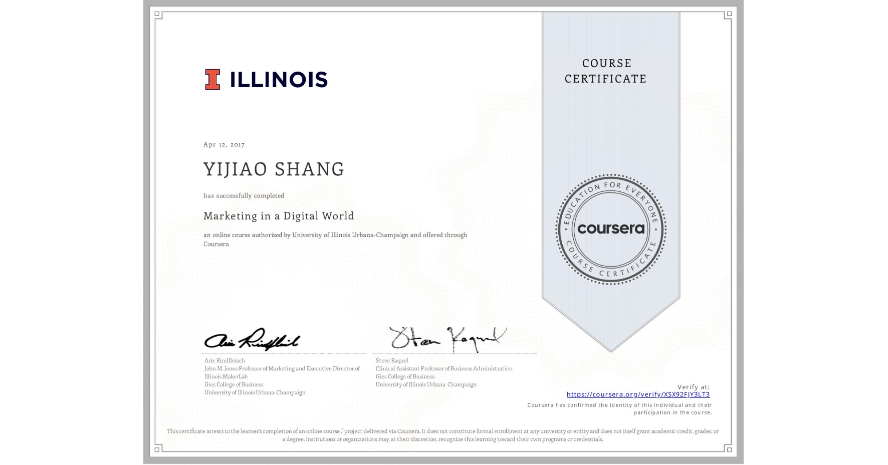 View certificate for YIJIAO SHANG, Marketing in a Digital World, an online non-credit course authorized by University of Illinois Urbana-Champaign and offered through Coursera