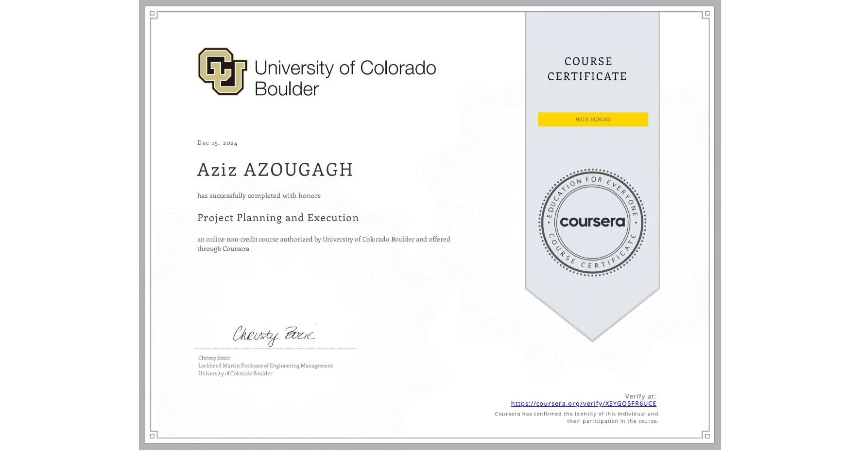 View certificate for Aziz AZOUGAGH, Project Planning and Execution, an online non-credit course authorized by University of Colorado Boulder and offered through Coursera