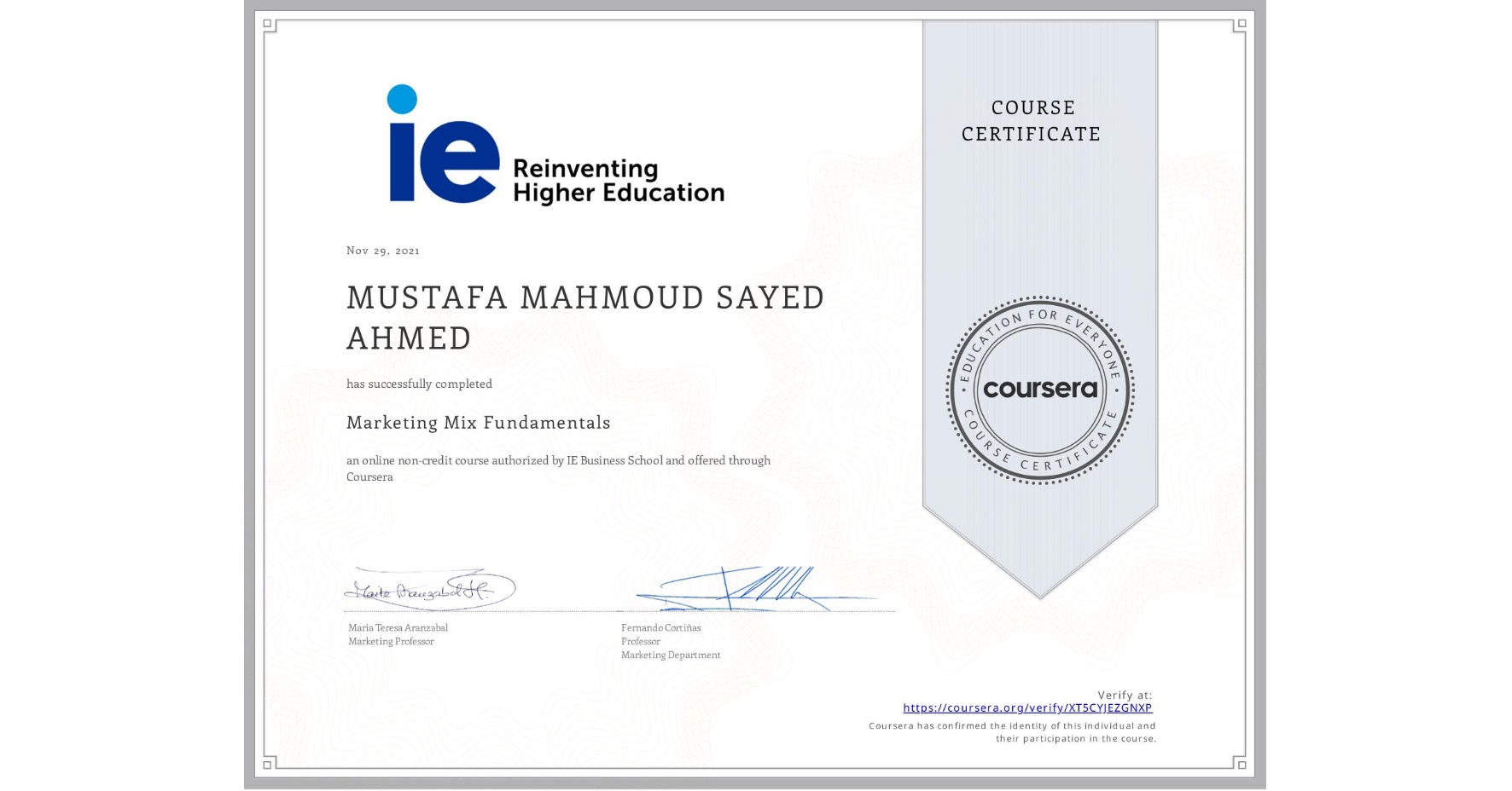 View certificate for MUSTAFA MAHMOUD SAYED AHMED, Marketing Mix Fundamentals, an online non-credit course authorized by IE Business School and offered through Coursera