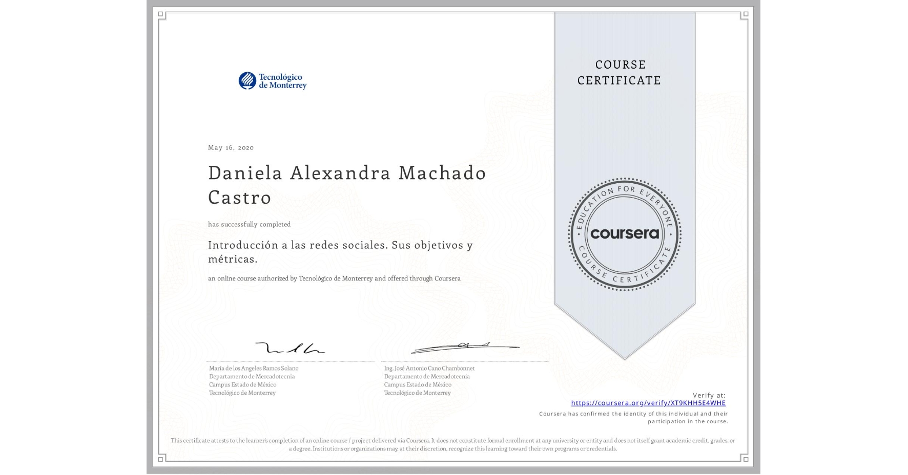 View certificate for Daniela Alexandra Machado Castro, Introducción a las redes sociales. Sus objetivos y métricas. , an online non-credit course authorized by Tecnológico de Monterrey and offered through Coursera
