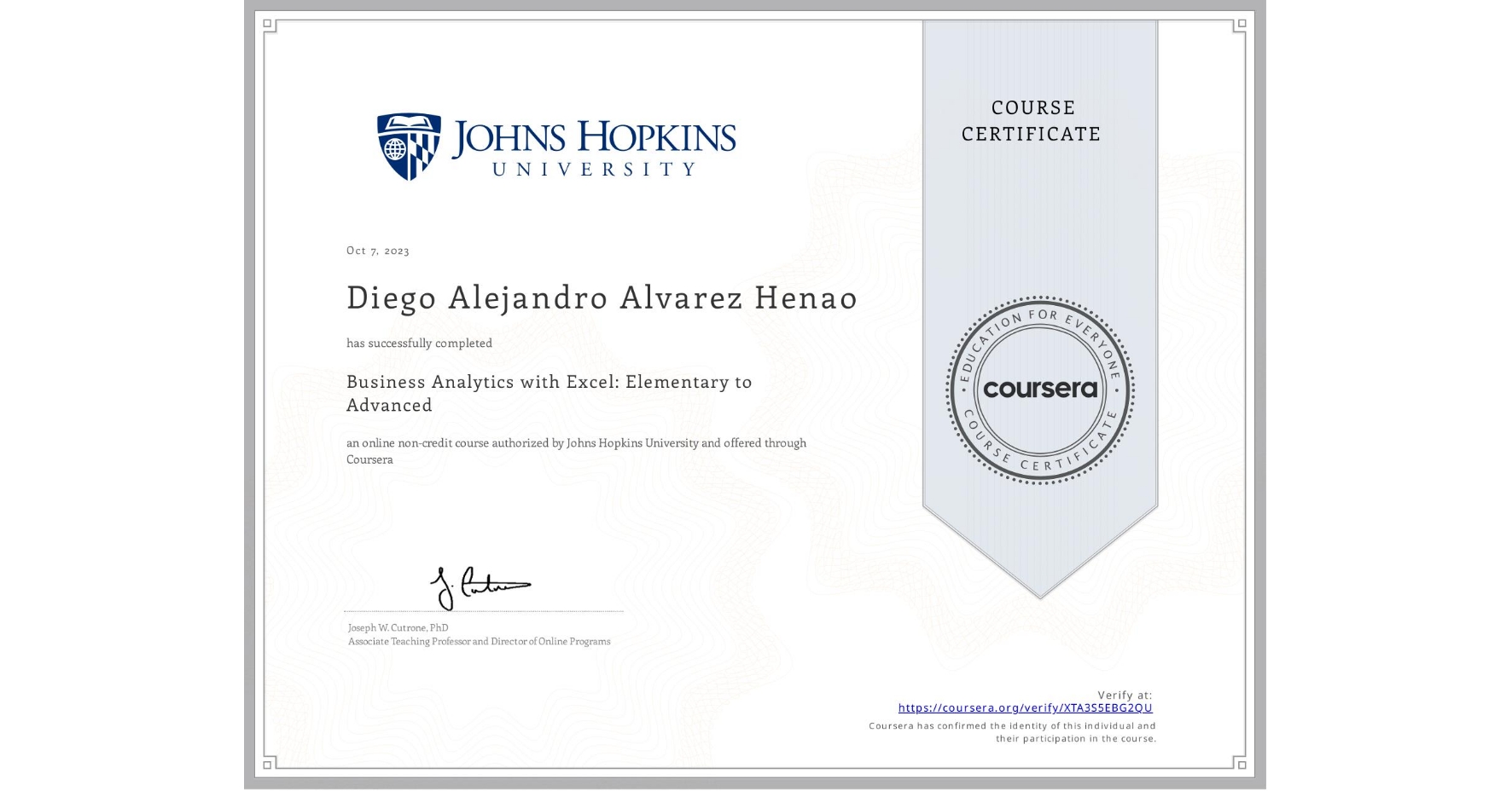 View certificate for Diego Alejandro Alvarez Henao, Business Analytics with Excel: Elementary to Advanced, an online non-credit course authorized by Johns Hopkins University and offered through Coursera