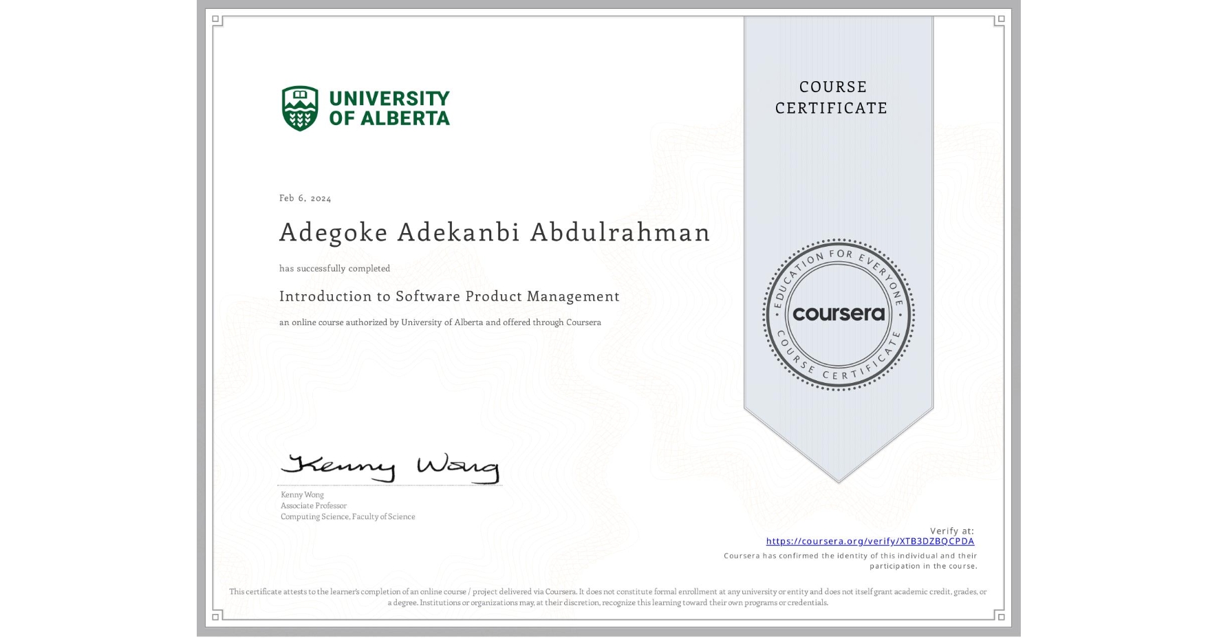 View certificate for Adegoke Adekanbi Abdulrahman, Introduction to Software Product Management, an online non-credit course authorized by University of Alberta and offered through Coursera