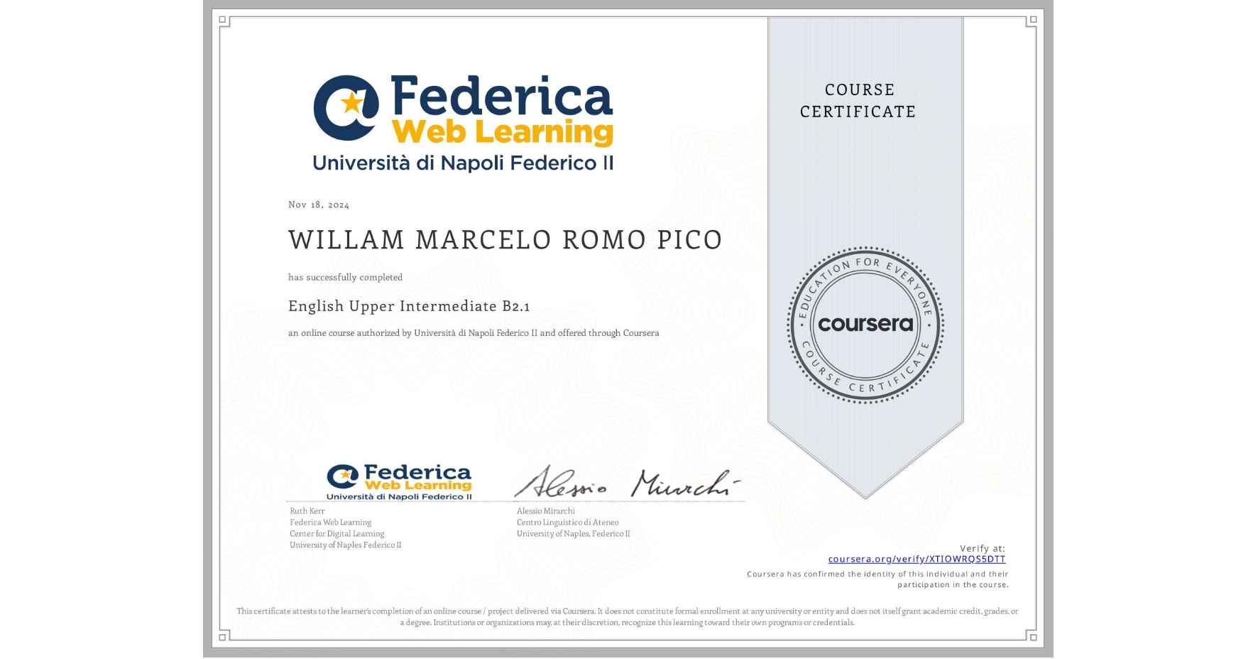 View certificate for WILLAM MARCELO ROMO PICO, English Upper Intermediate B2.1, an online non-credit course authorized by Università di Napoli Federico II and offered through Coursera