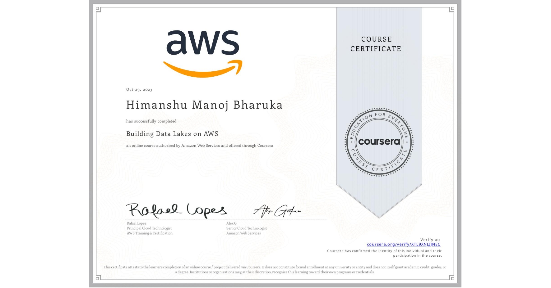 View certificate for Himanshu Manoj Bharuka, Building Data Lakes on AWS, an online non-credit course authorized by Amazon Web Services and offered through Coursera