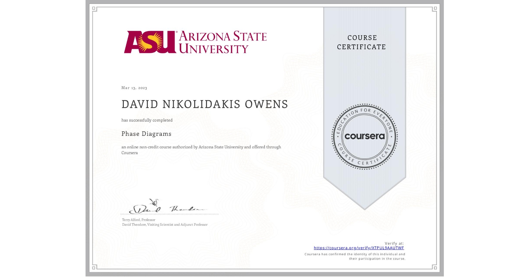 View certificate for DAVID NIKOLIDAKIS OWENS, Phase Diagrams, an online non-credit course authorized by Arizona State University and offered through Coursera