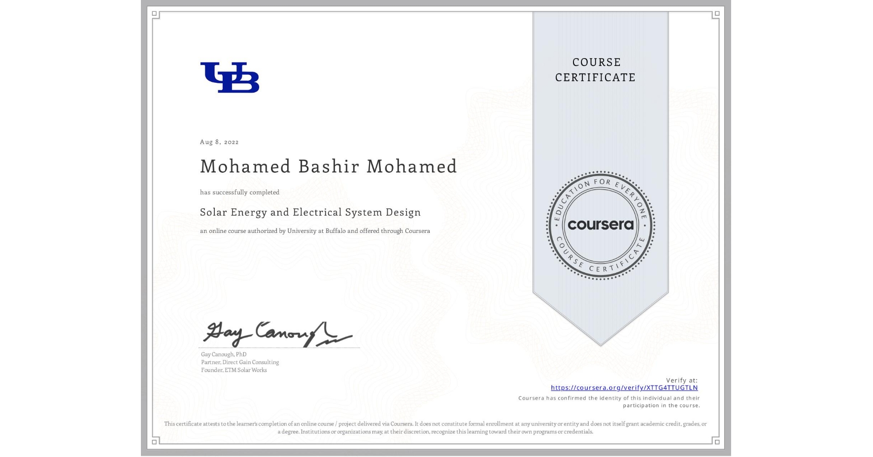 View certificate for Mohamed Bashir Mohamed, Solar Energy and Electrical System Design, an online non-credit course authorized by University at Buffalo and offered through Coursera