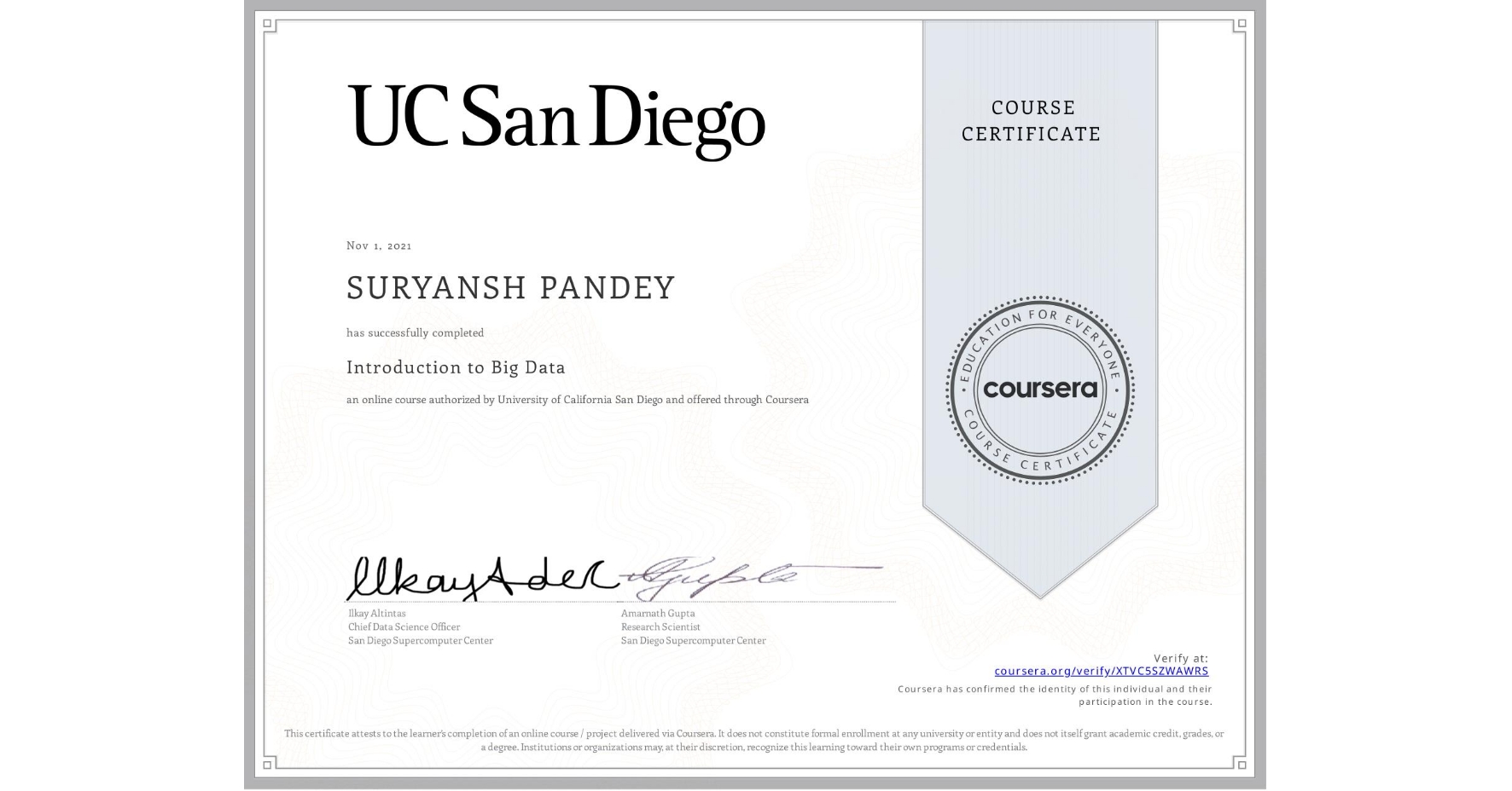 View certificate for SURYANSH PANDEY, Introduction to Big Data, an online non-credit course authorized by University of California San Diego and offered through Coursera