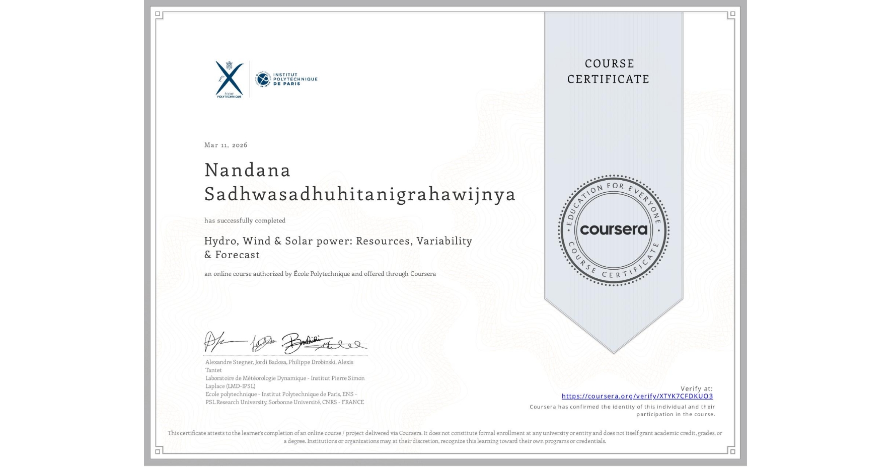 View certificate for Nandana Sadhwasadhuhitanigrahawijnya, Hydro, Wind & Solar power: Resources, Variability & Forecast, an online non-credit course authorized by École Polytechnique and offered through Coursera