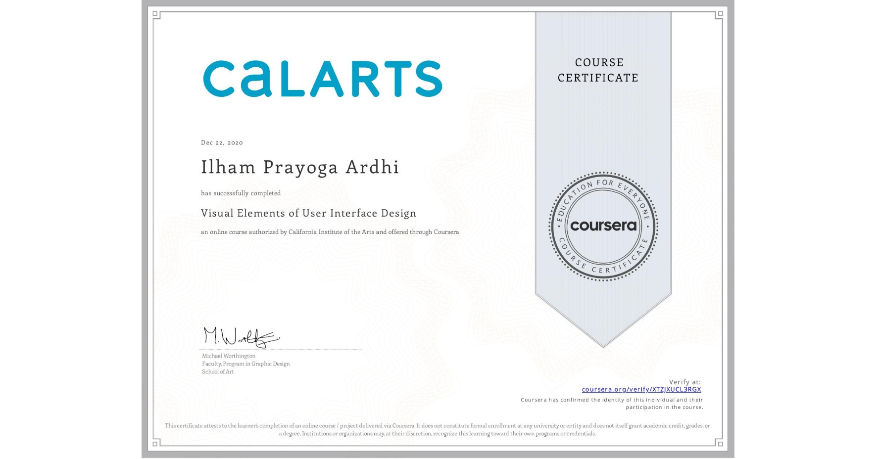 View certificate for Ilham Prayoga Ardhi, Visual Elements of User Interface Design, an online non-credit course authorized by California Institute of the Arts and offered through Coursera
