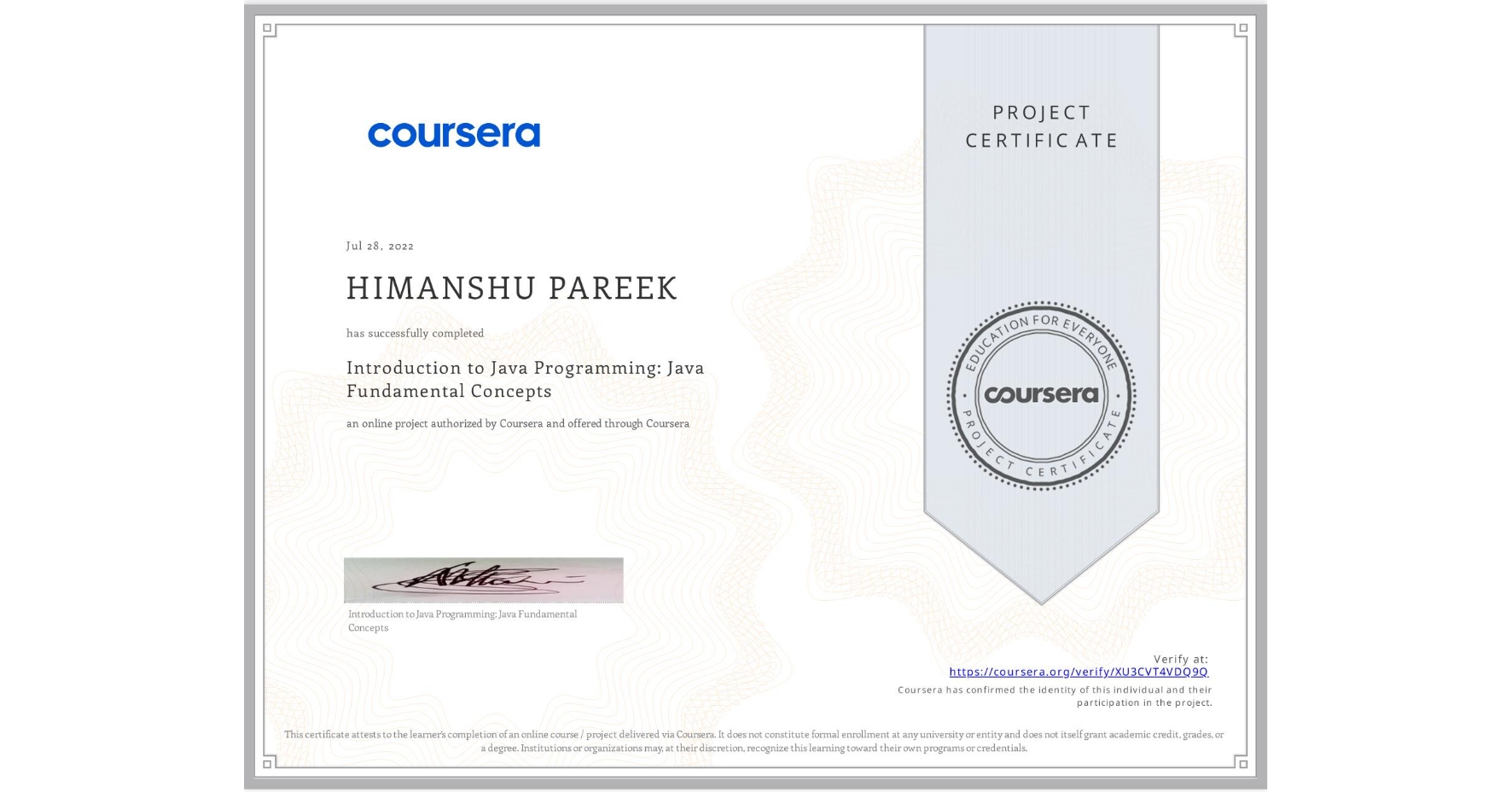 View certificate for HIMANSHU PAREEK, Introduction to Java Programming: Java Fundamental Concepts, an online non-credit course authorized by Coursera and offered through Coursera